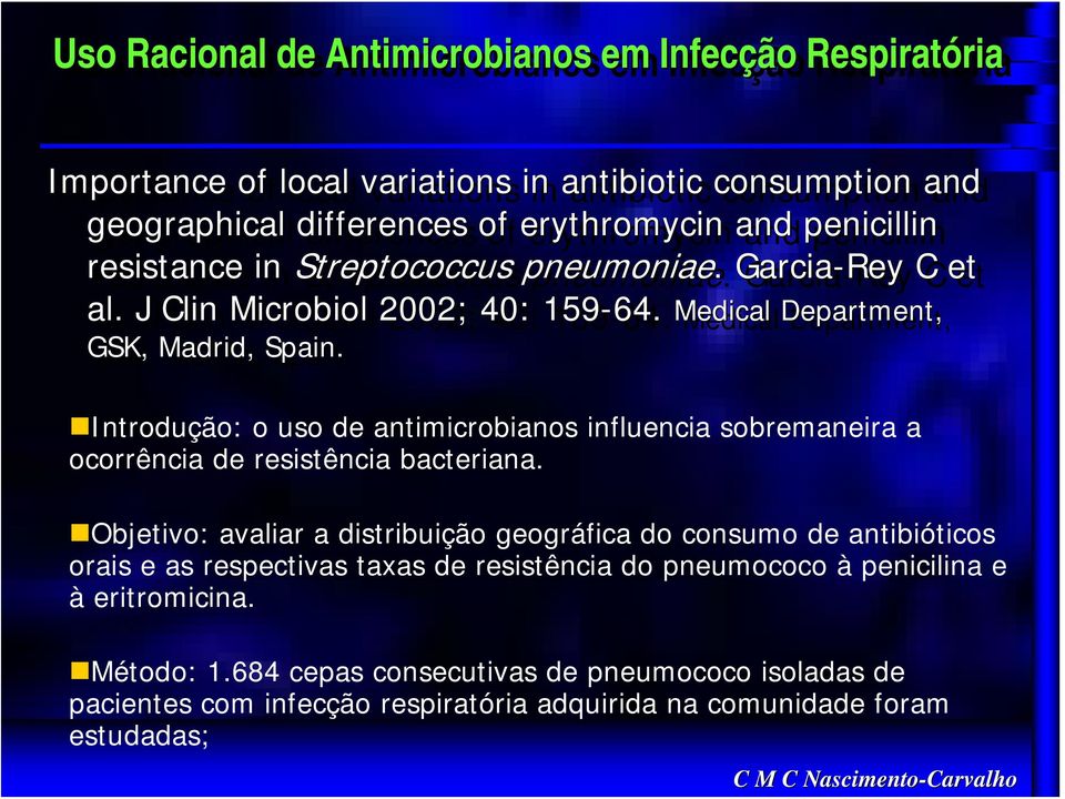 Introdução: o uso de antimicrobianos influencia sobremaneira a ocorrência de resistência bactena.