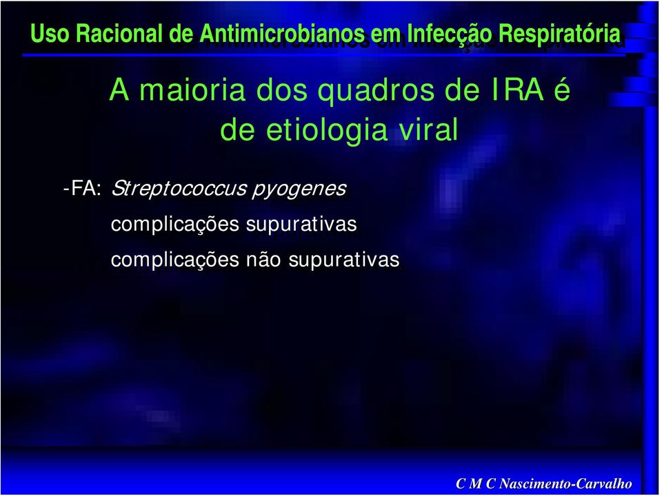 etiologia viral -FA: Streptococcus pyogenes