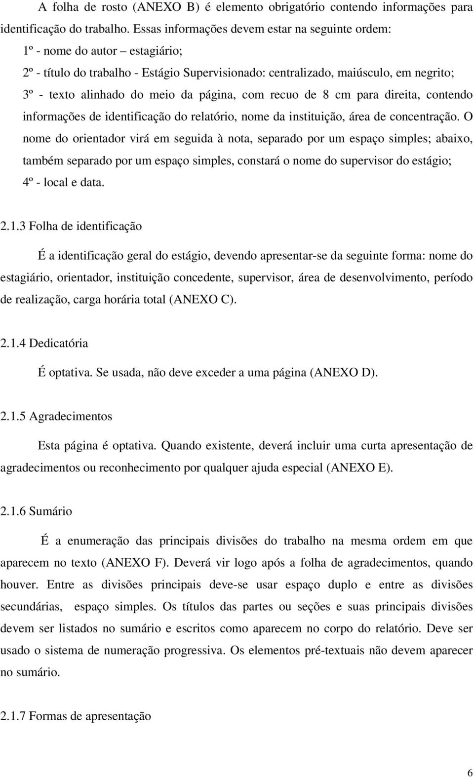 página, com recuo de 8 cm para direita, contendo informações de identificação do relatório, nome da instituição, área de concentração.