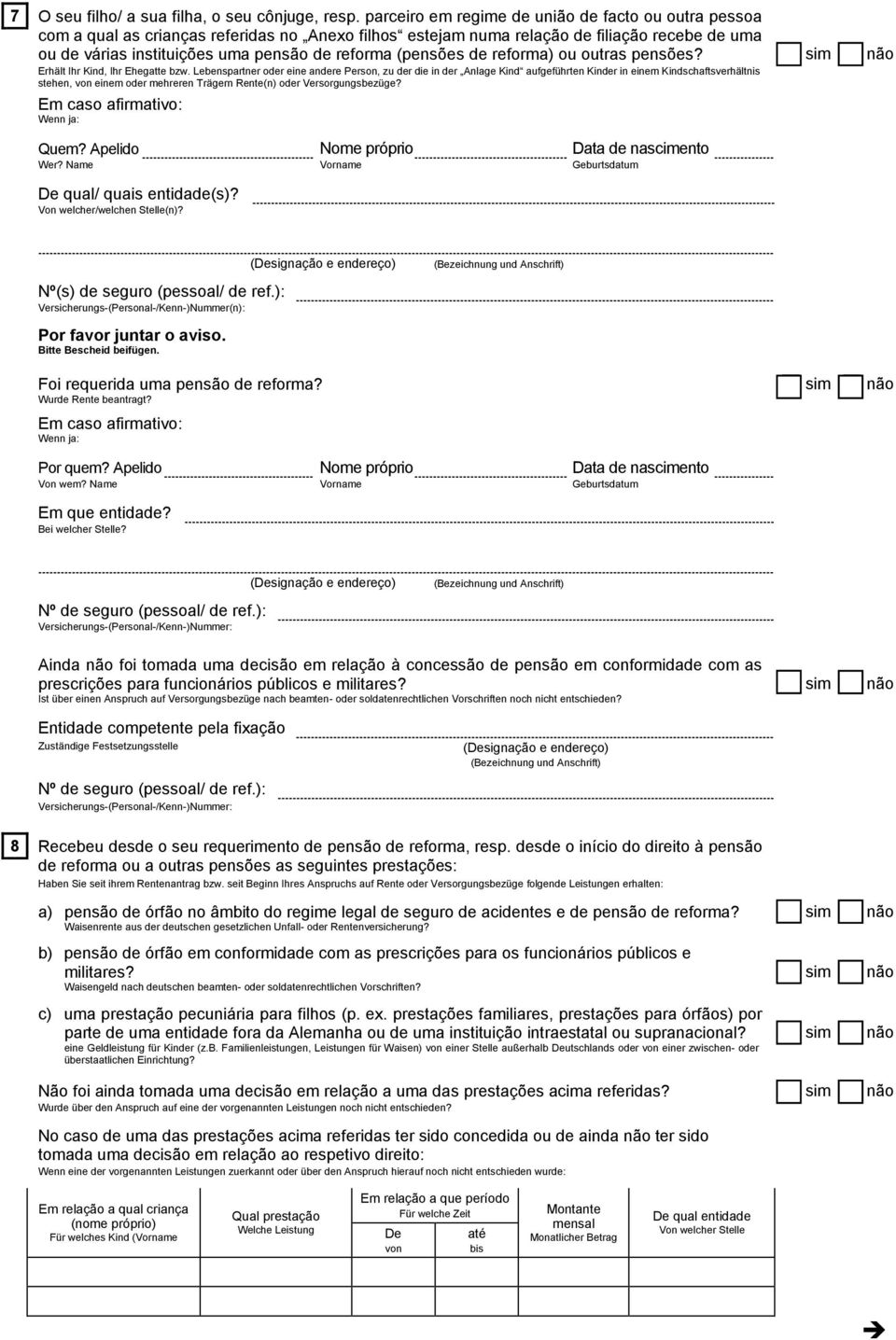 (pensões de reforma) ou outras pensões? a) pensão de órfão no âmbito do regime legal de seguro de acidentes e de pensão de reforma?