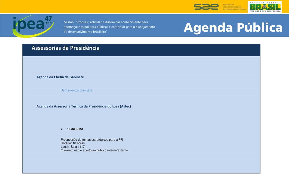 Presidência do Ipea (Astec) 16 de julho Prospecção de