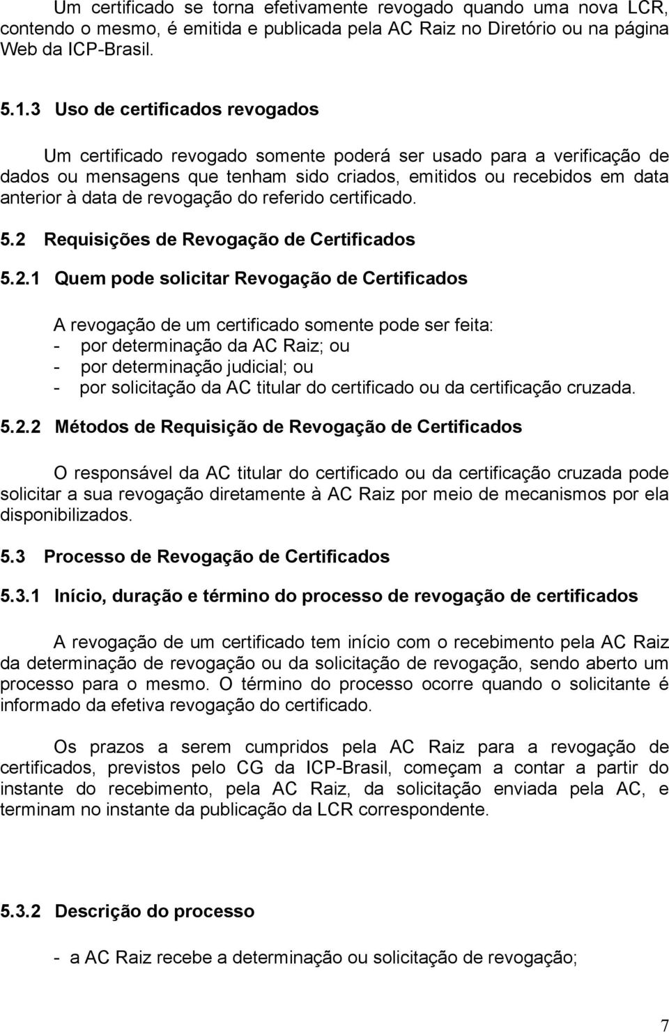 revogação do referido certificado. 5.2 