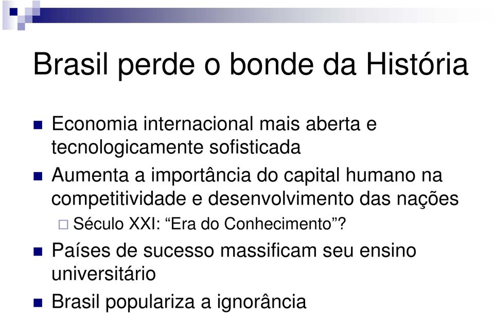 competitividade e desenvolvimento das nações Século XXI: Era do