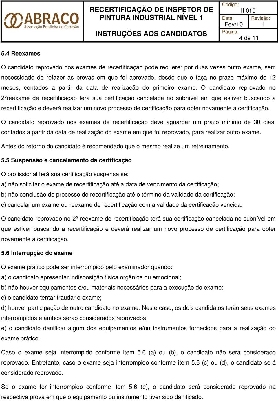 12 meses, contados a partir da data de realização do primeiro exame.