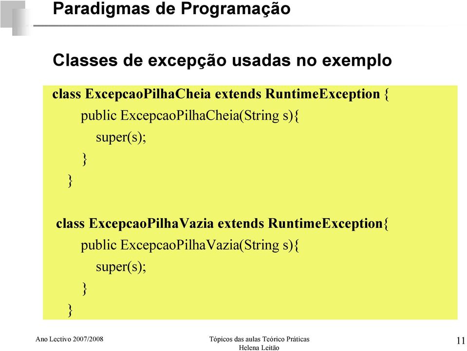 ExcepcaoPilhaCheia(String s){ super(s); class