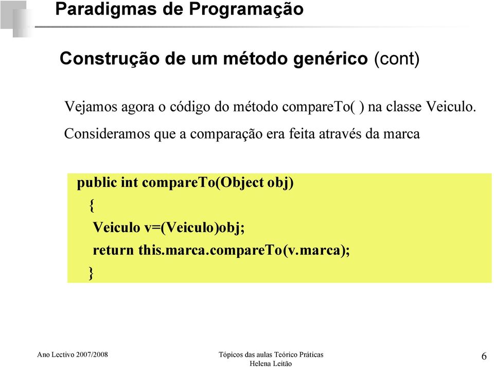 Consideramos que a comparação era feita através da marca public