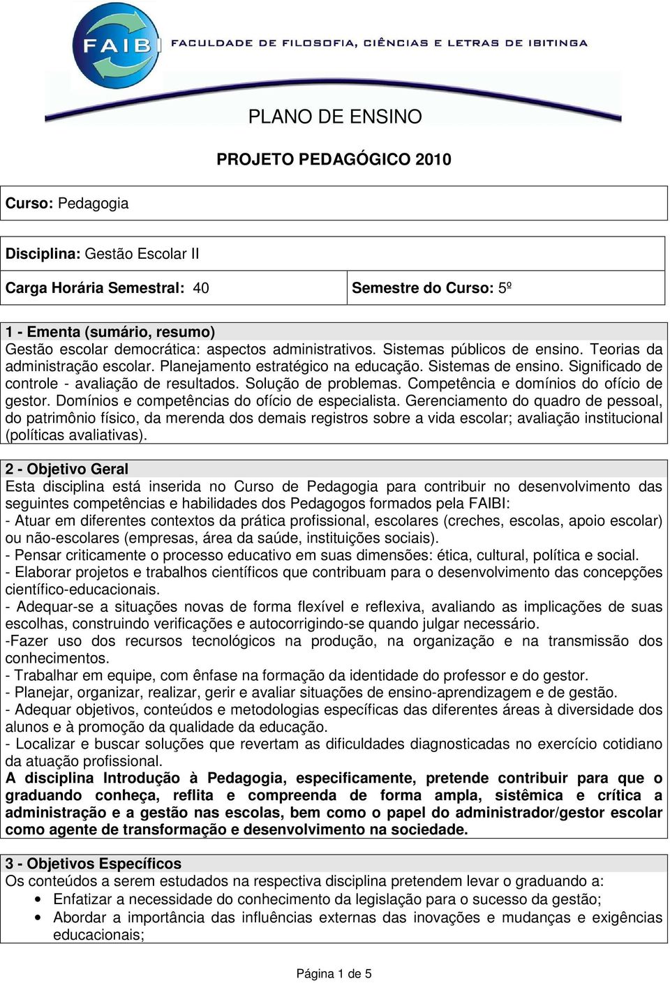 Solução de problemas. Competência e domínios do ofício de gestor. Domínios e competências do ofício de especialista.