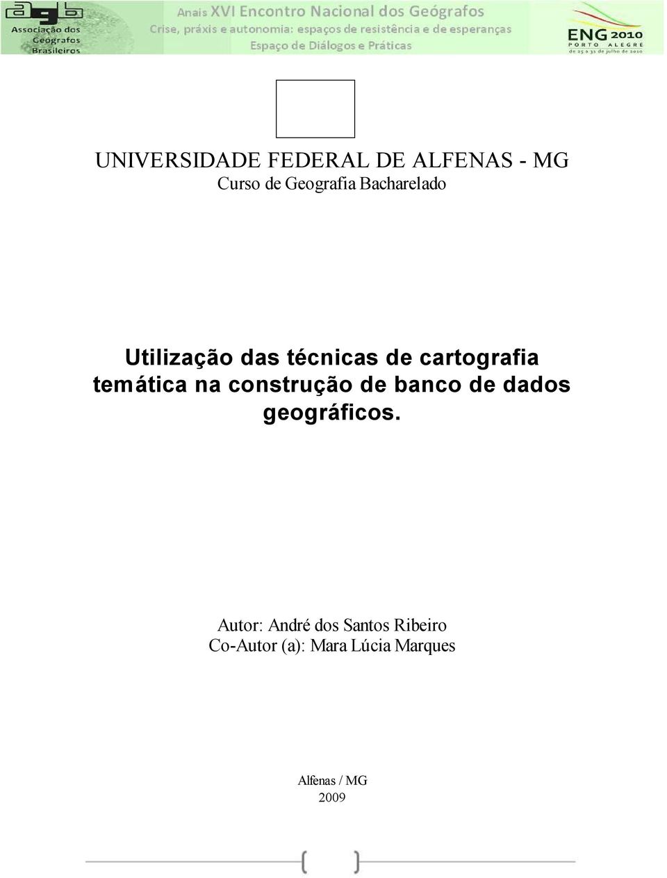 na construção de banco de dados geográficos.