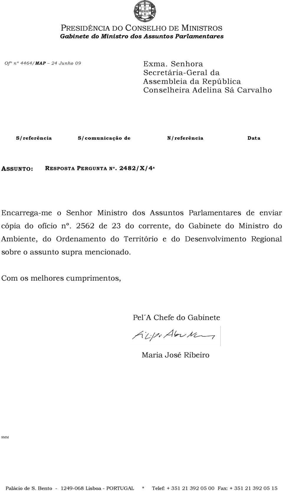 2482/X/4ª Encarrega-me o Senhor Ministro dos Assuntos Parlamentares de enviar cópia do ofício nº.