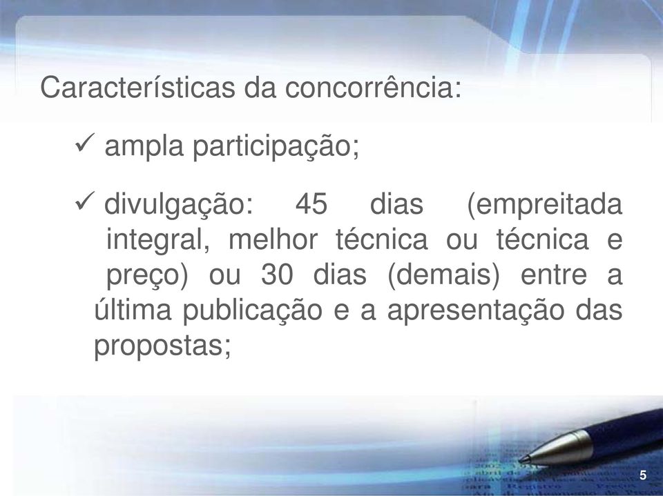 técnica ou técnica e preço) ou 30 dias (demais)