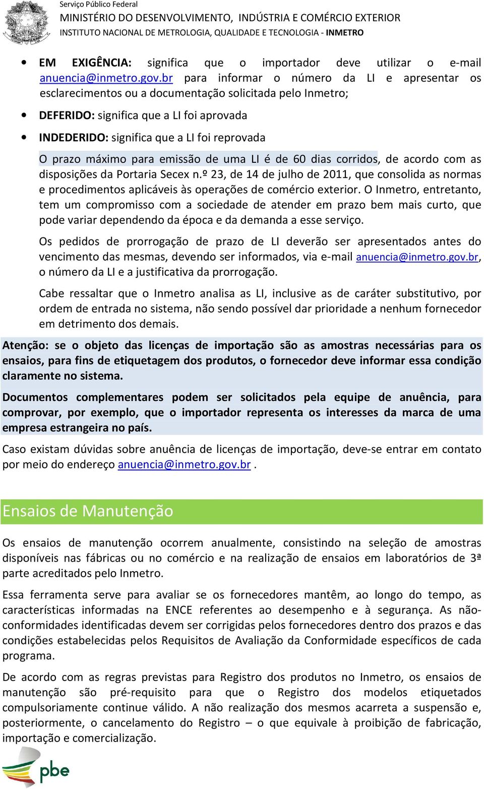 prazo máximo para emissão de uma LI é de 60 dias corridos, de acordo com as disposições da Portaria Secex n.