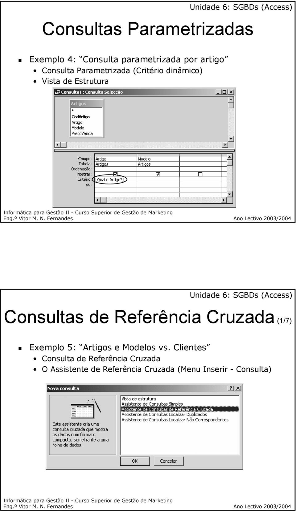 Referência Cruzada (1/7) Exemplo 5: Artigos e Modelos vs.