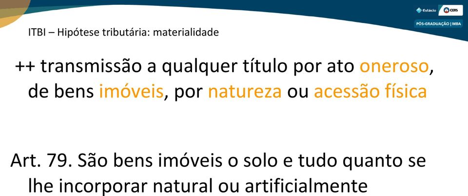 natureza ou acessão física Art. 79.