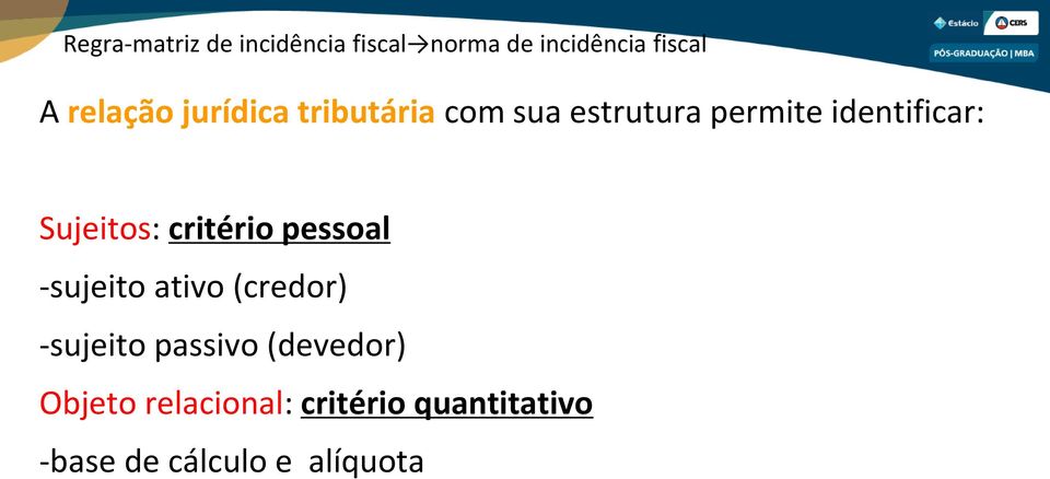 Sujeitos: critério pessoal -sujeito ativo (credor) -sujeito passivo