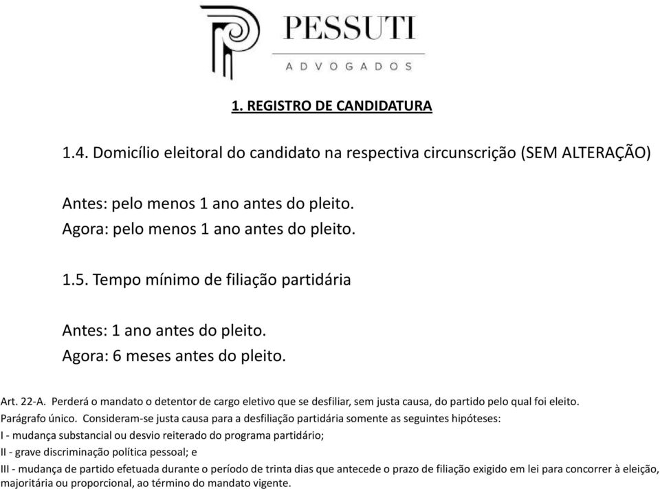 Perderá o mandato o detentor de cargo eletivo que se desfiliar, sem justa causa, do partido pelo qual foi eleito. Parágrafo único.