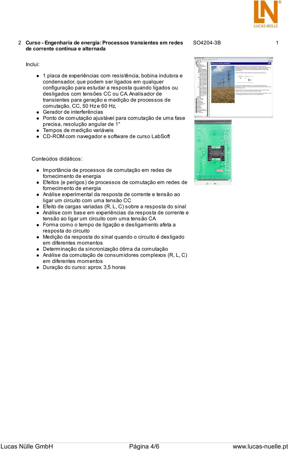 Analisador de transientes para geração e medição de processos de comutação, CC, 50 Hz e 60 Hz, Gerador de interferências Ponto de comutação ajustável para comutação de uma fase precisa, resolução