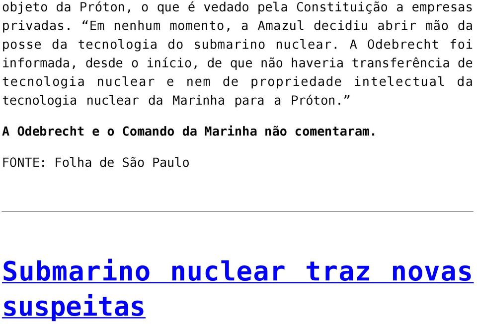 A Odebrecht foi informada, desde o início, de que não haveria transferência de tecnologia nuclear e nem de