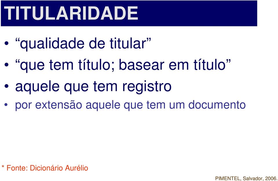 tem registro por extensão aquele que