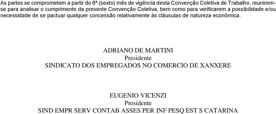 se pactuar qualquer concessão relativamente às cláusulas de natureza econômica.