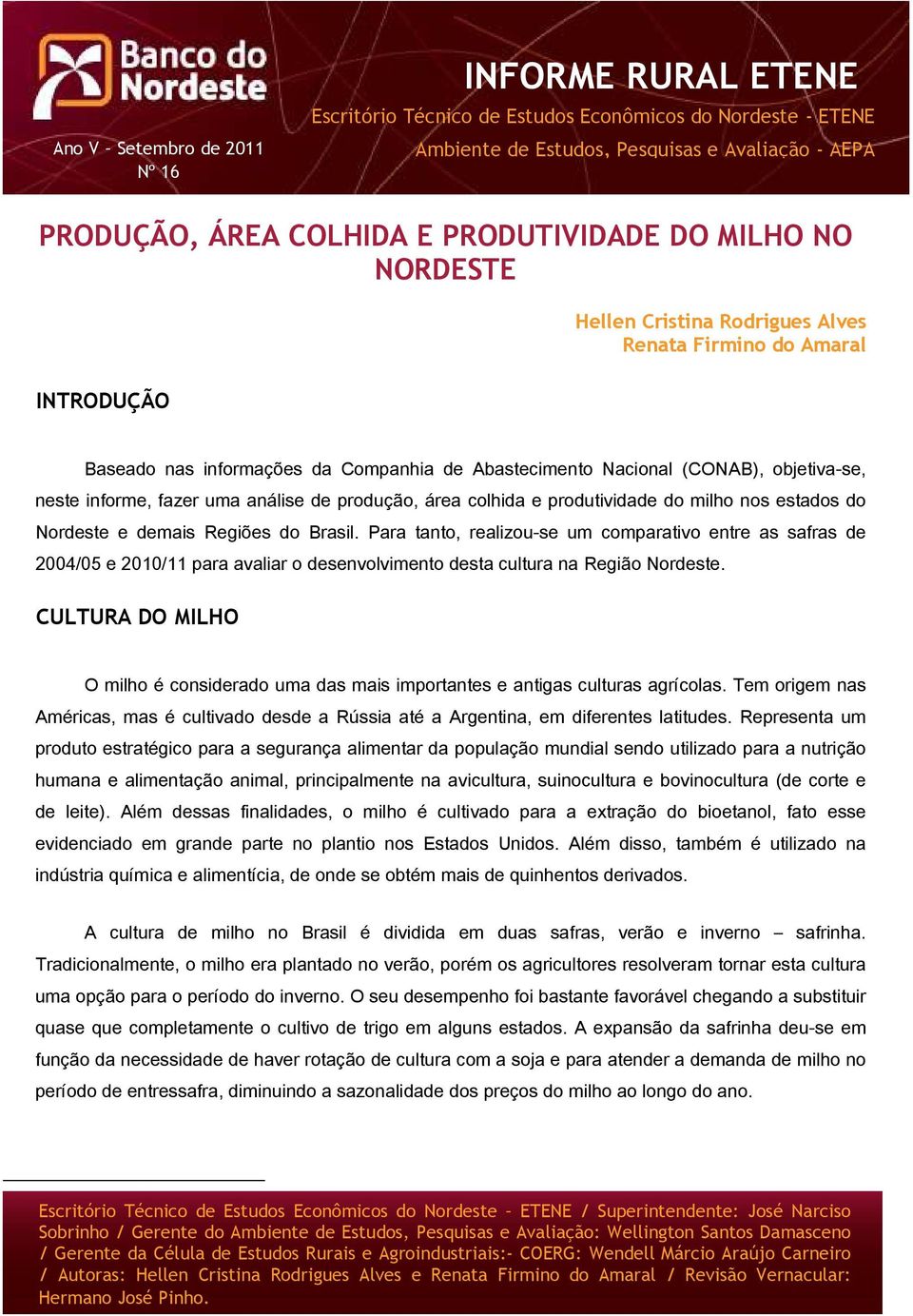 uma análise de produção, área colhida e produtividade do milho nos estados do Nordeste e demais Regiões do Brasil.
