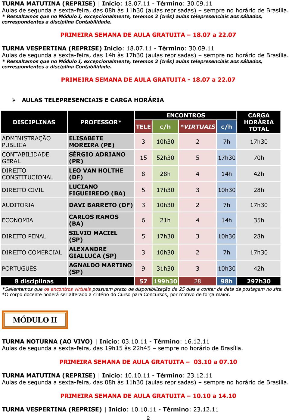 PRIMEIRA SEMANA DE AULA GRATUITA - 18.07 a 22.