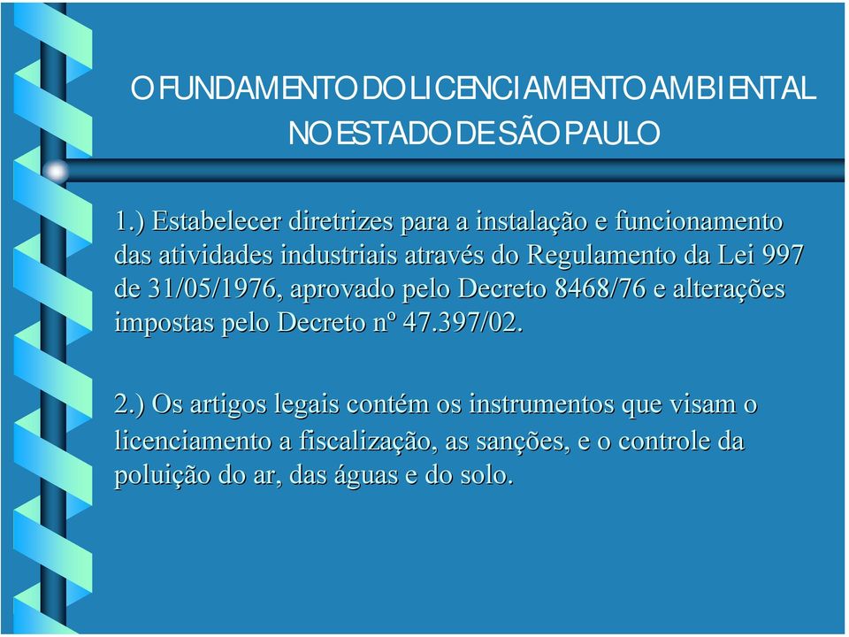 Regulamento da Lei 997 de 31/05/1976, aprovado pelo Decreto 8468/76 e alterações impostas pelo Decreto nº n