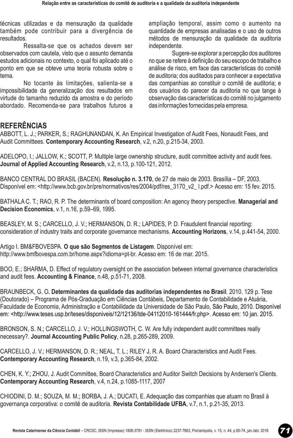 170 Managerial and Decision Economics Accounting Horizons O que são Segmentos de Listagem Accounting & Finance.