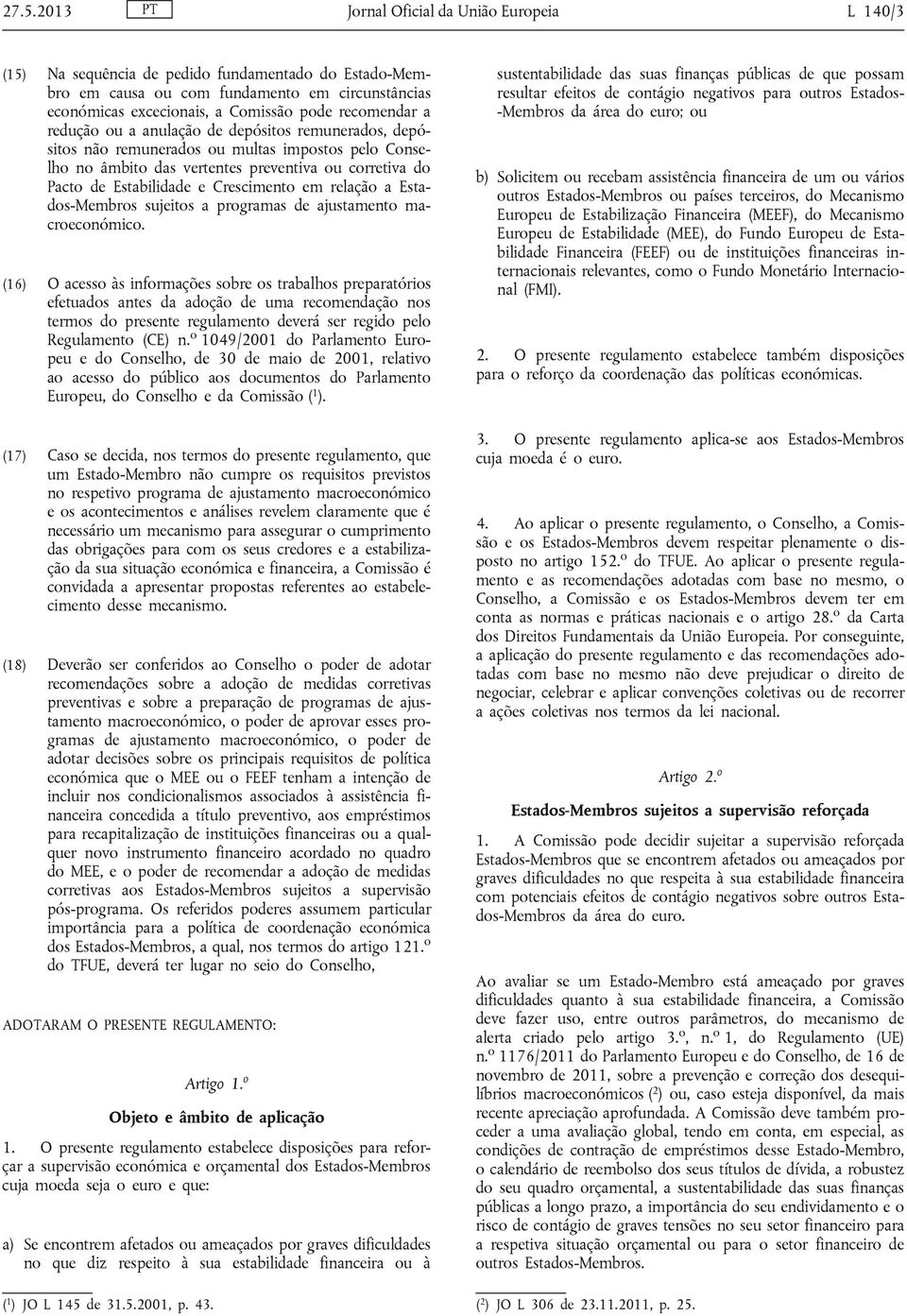 Crescimento em relação a Estados-Membros sujeitos a programas de ajustamento macroeconómico.