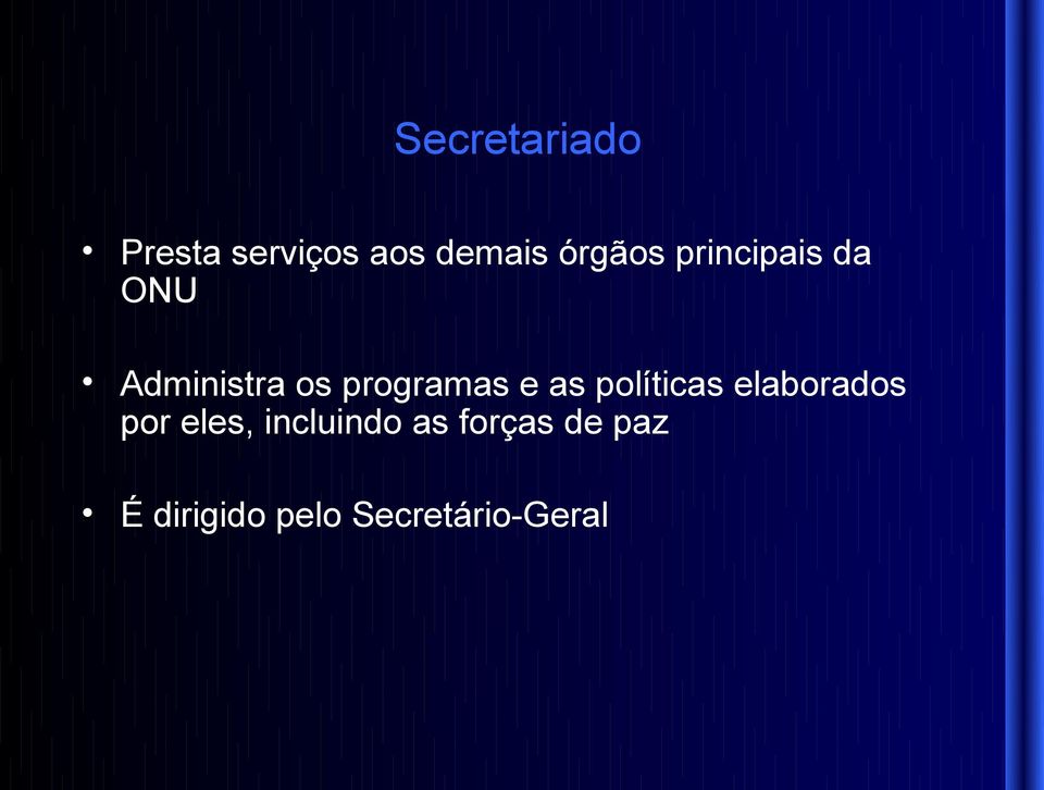 programas e as políticas elaborados por eles,