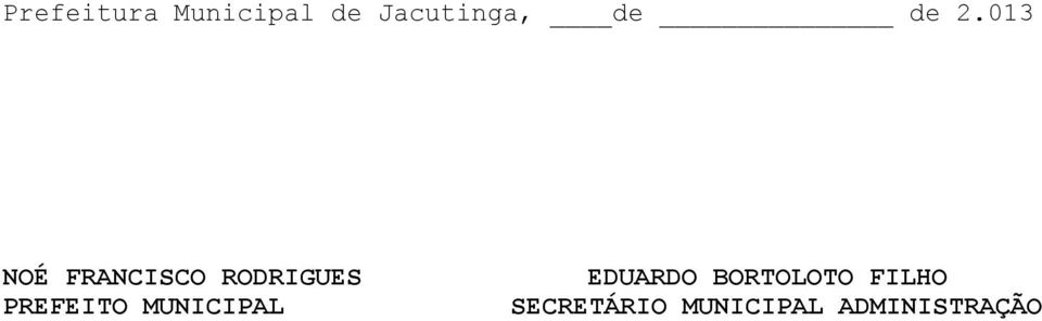 013 NOÉ FRANCISCO RODRIGUES PREFEITO