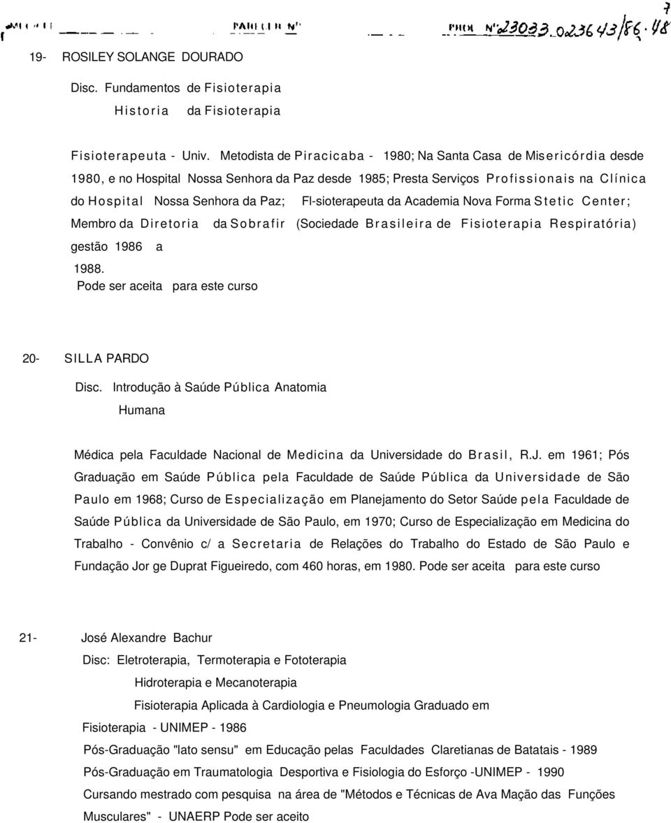 Membro da Diretoria gestão 1986 a 1988.