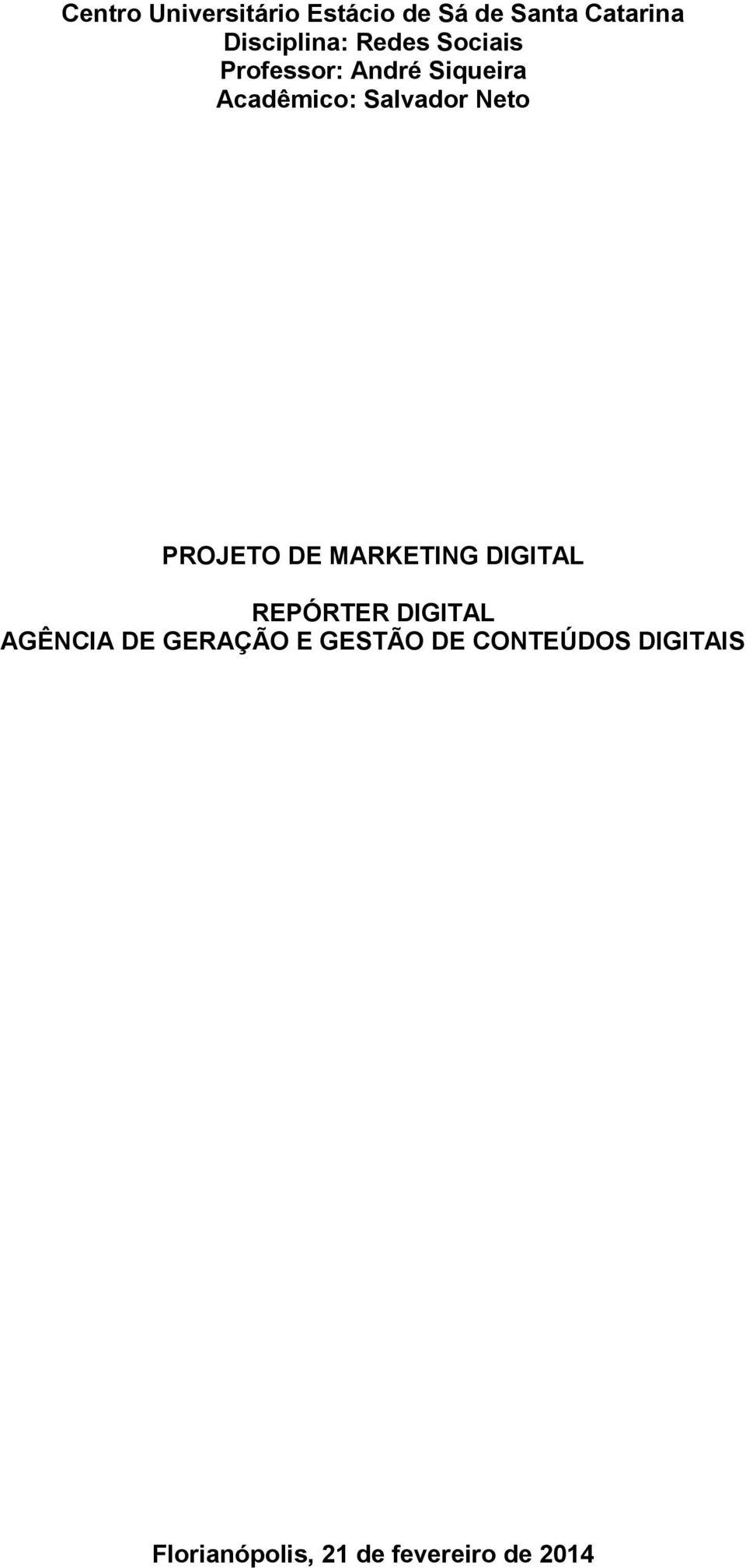 PROJETO DE MARKETING DIGITAL REPÓRTER DIGITAL AGÊNCIA DE GERAÇÃO