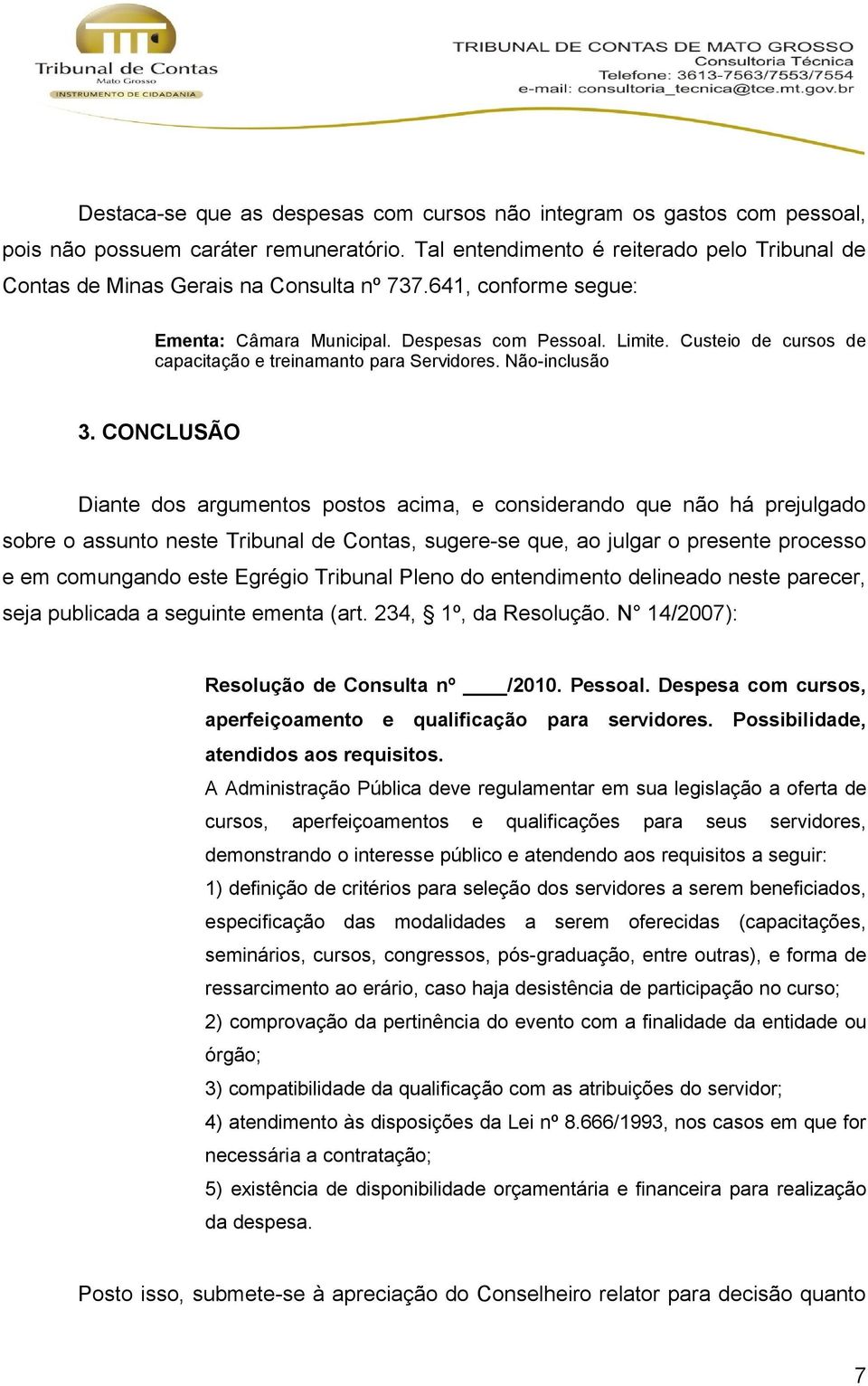 Custeio de cursos de capacitação e treinamanto para Servidores. Não-inclusão 3.