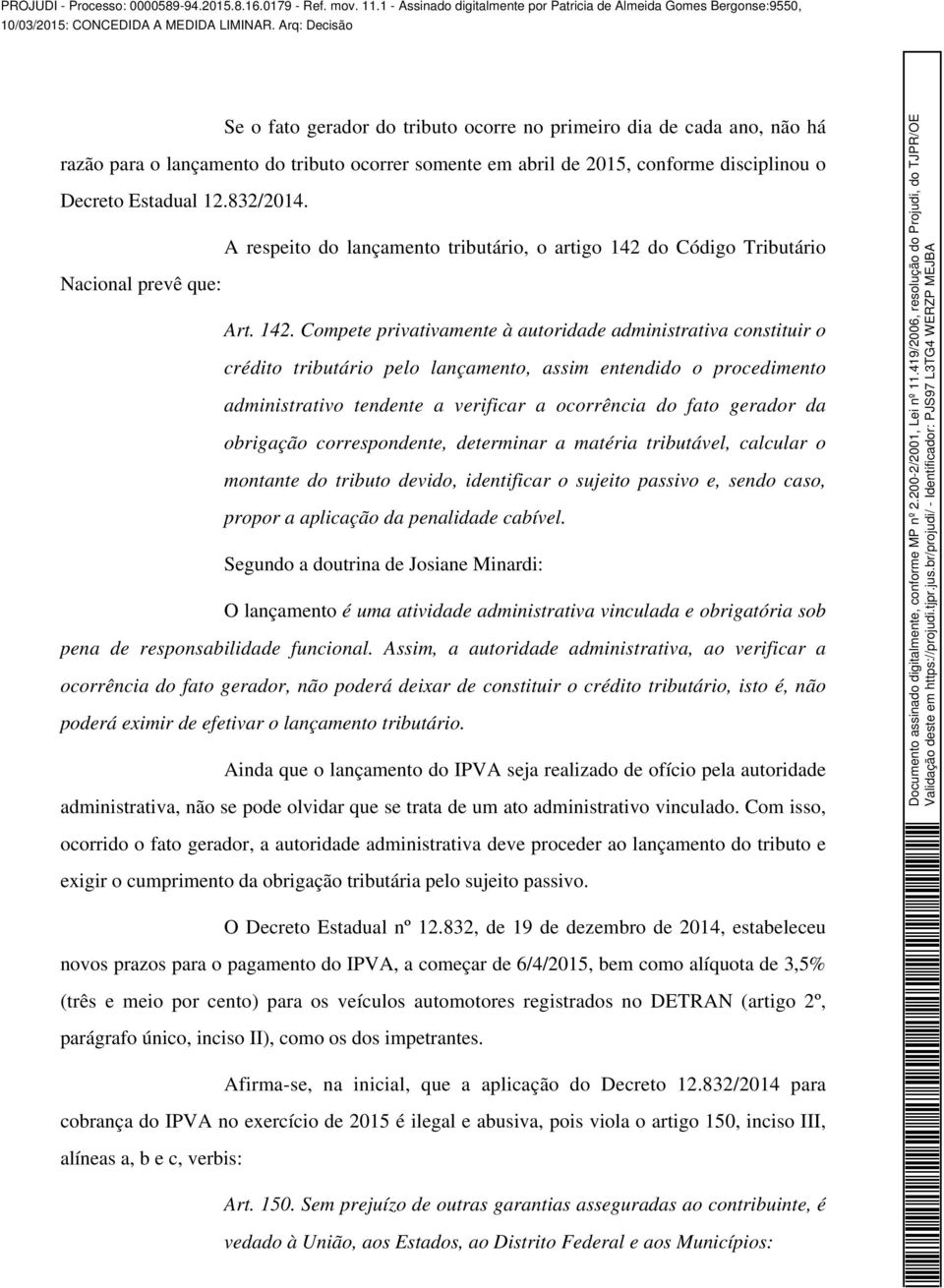 do Código Tributário Nacional prevê que: Art. 142.