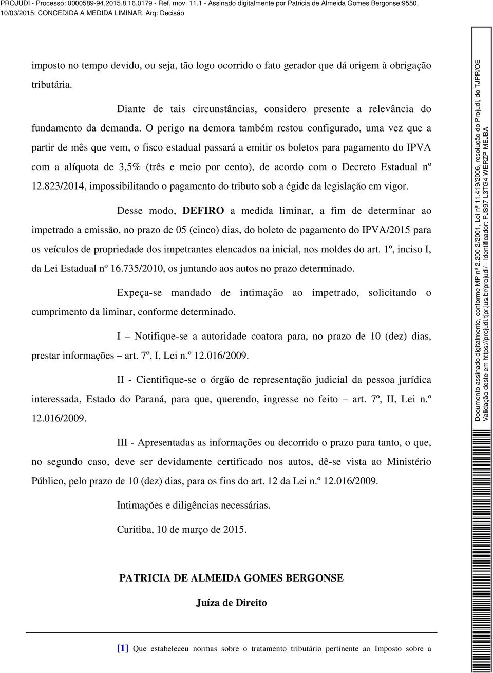 de acordo com o Decreto Estadual nº 12.823/2014, impossibilitando o pagamento do tributo sob a égide da legislação em vigor.