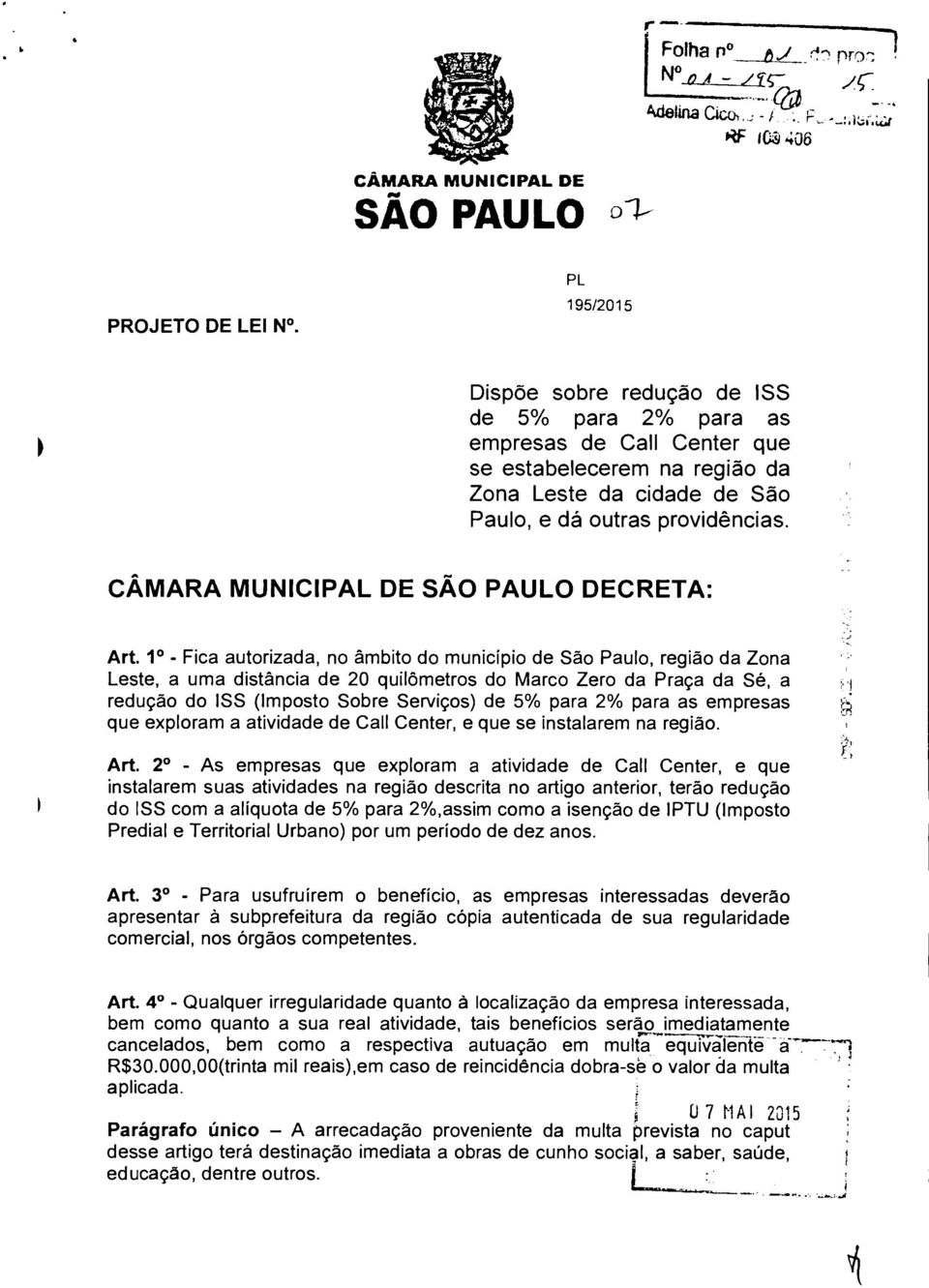 CÂMARA MUNICIPAL DE SAO PAULO DECRETA: Art.