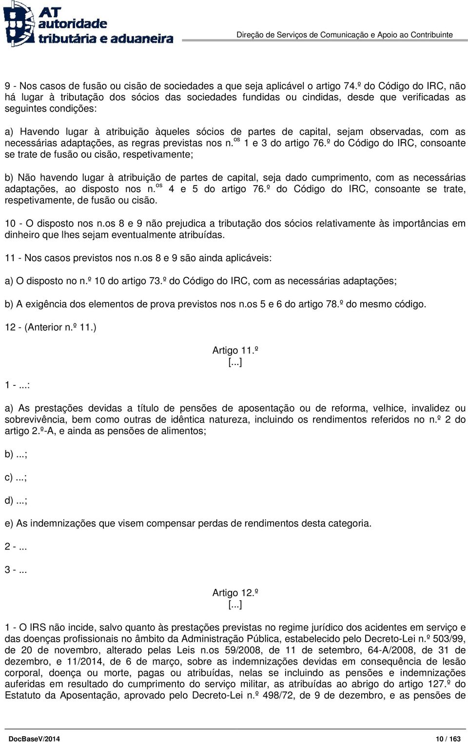 capital, sejam observadas, com as necessárias adaptações, as regras previstas nos n. os 1 e 3 do artigo 76.