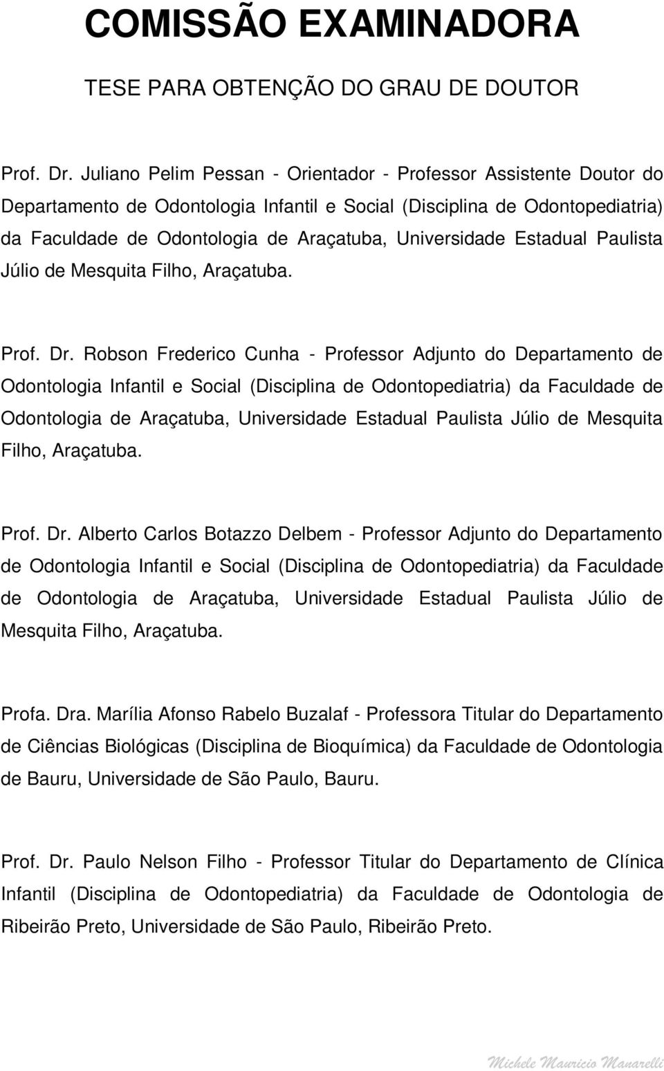 Estadual Paulista Júlio de Mesquita Filho, Araçatuba. Prof. Dr.