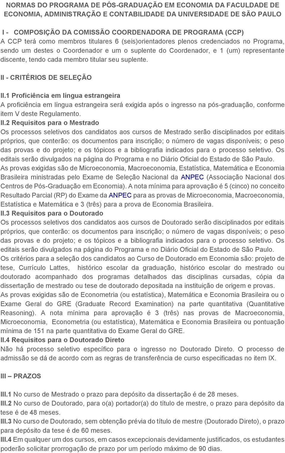 titular seu suplente. II - CRITÉRIOS DE SELEÇÃO II.