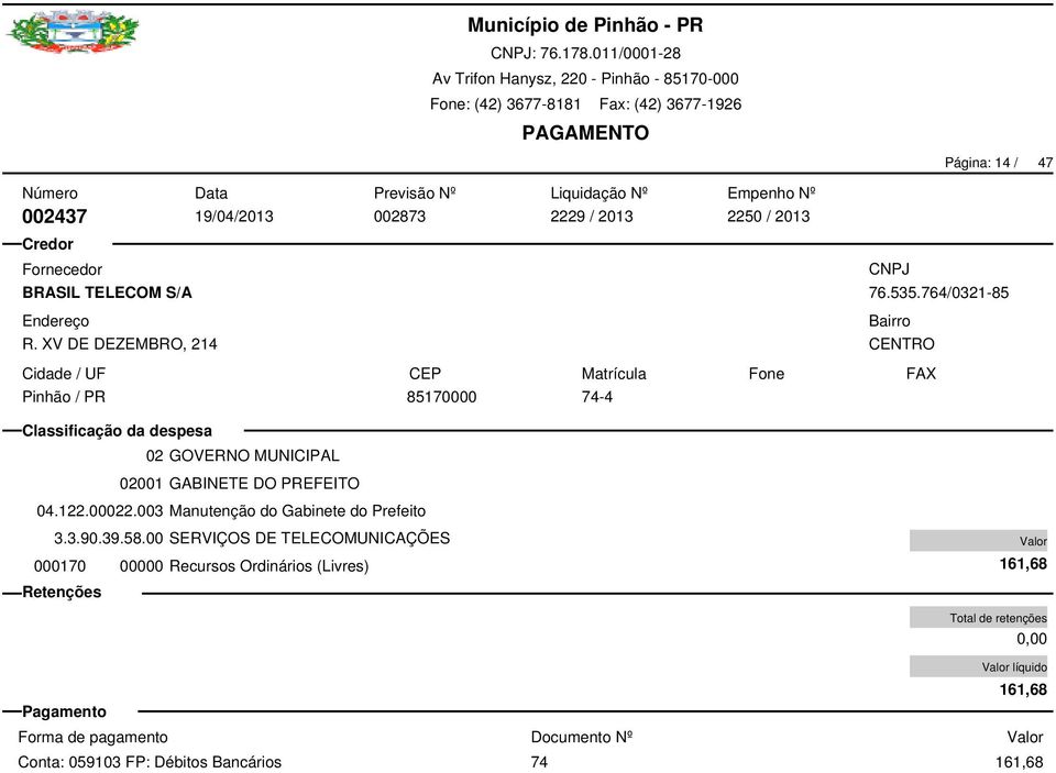 003 Manutenção do Gabinete do Prefeito 000170 00000 Recursos Ordinários