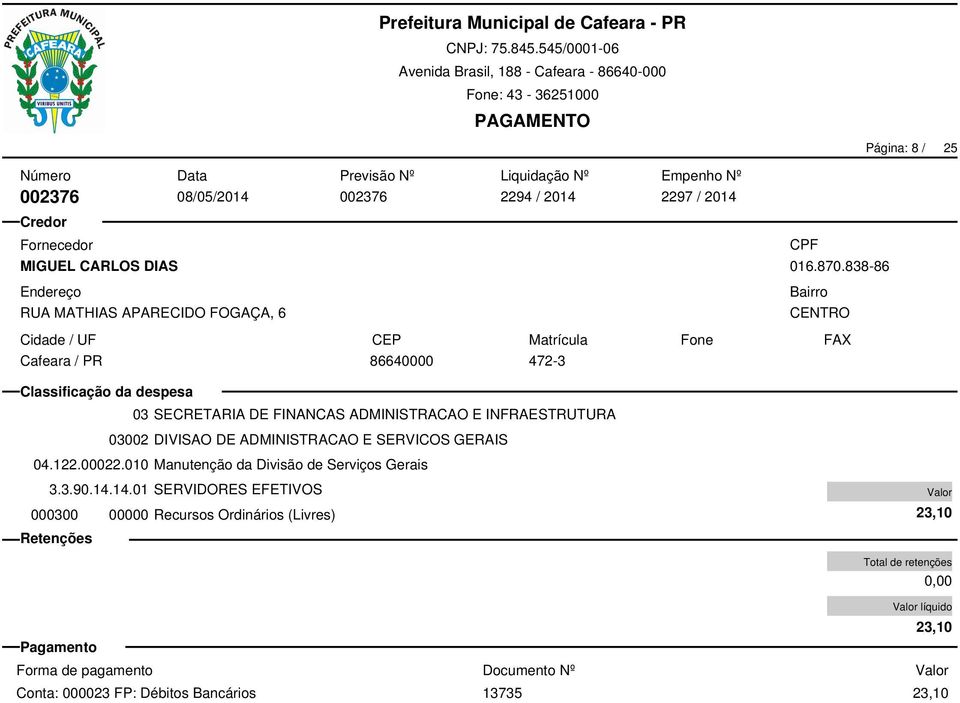 14.01 SERVIDORES EFETIVOS 03 SECRETARIA DE FINANCAS ADMINISTRACAO E INFRAESTRUTURA 03002 DIVISAO DE ADMINISTRACAO E SERVICOS