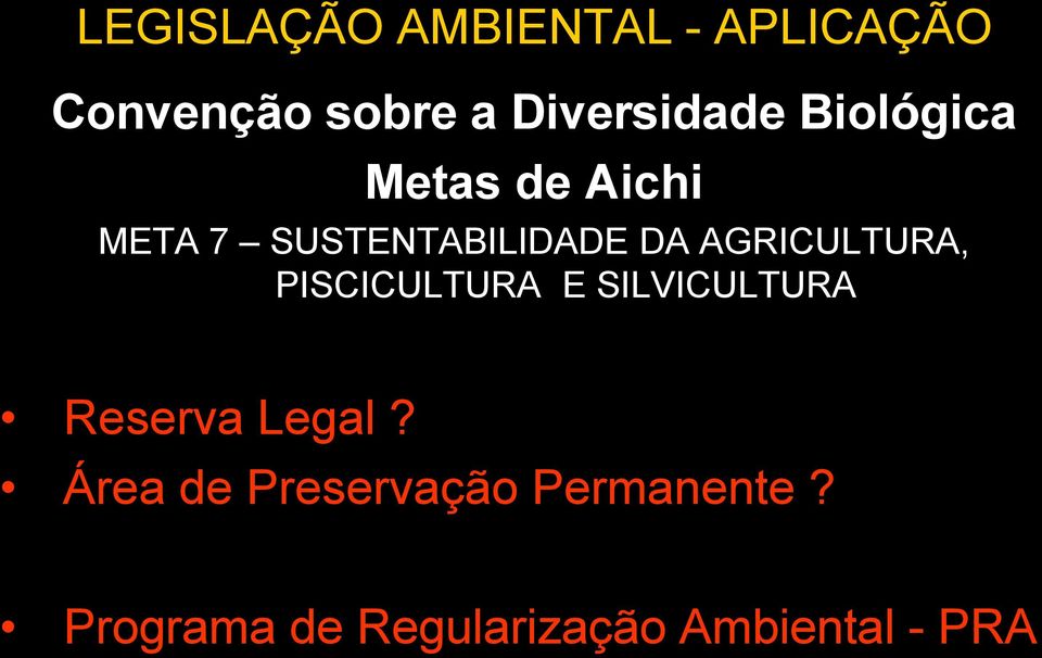 PISCICULTURA E SILVICULTURA Reserva Legal?