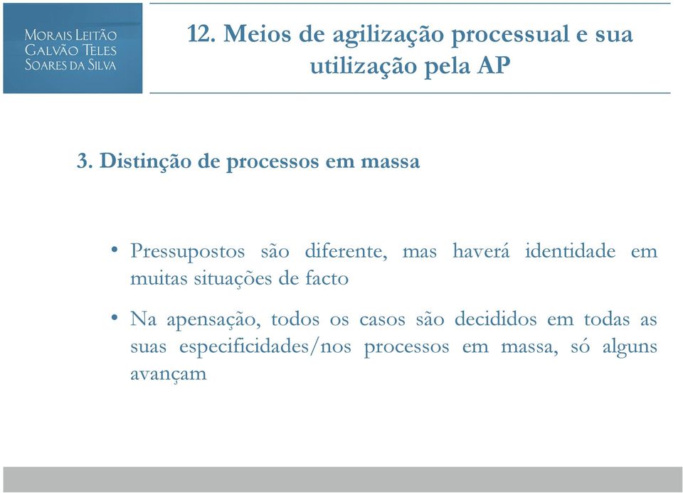 facto Na apensação, todos os casos são decididos em todas