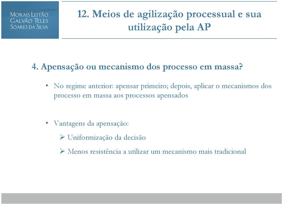 dos processo em massa aos processos apensados Vantagens da