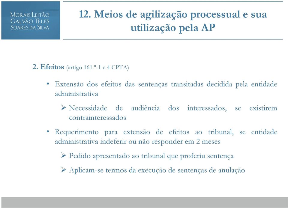 Necessidade de audiência dos interessados, se existirem contrainteressados Requerimento para extensão de