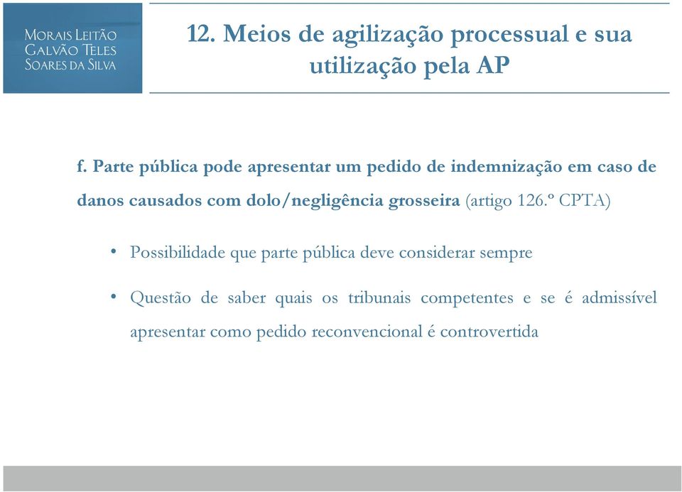 º CPTA) Possibilidade que parte pública deve considerar sempre Questão de