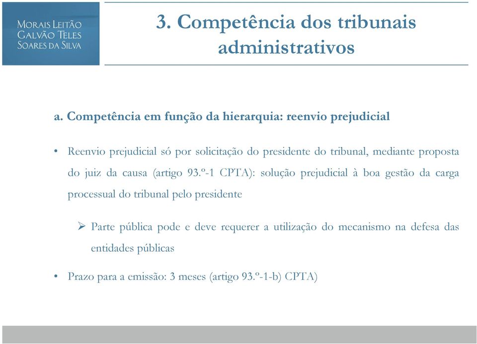 tribunal, mediante proposta do juiz da causa (artigo 93.