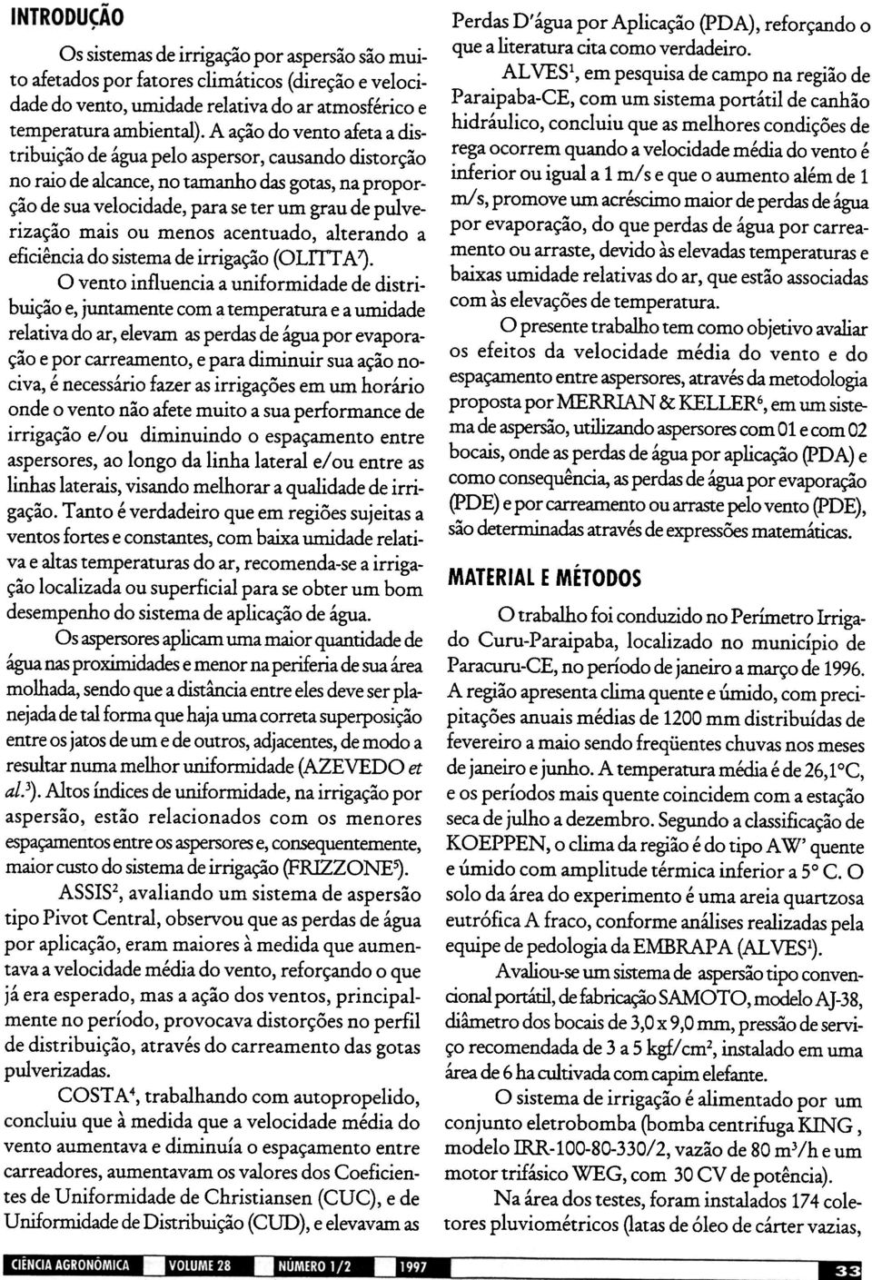 menos acentuado, alterando a eficiência do sistema de irrigação (O LnT A ~.