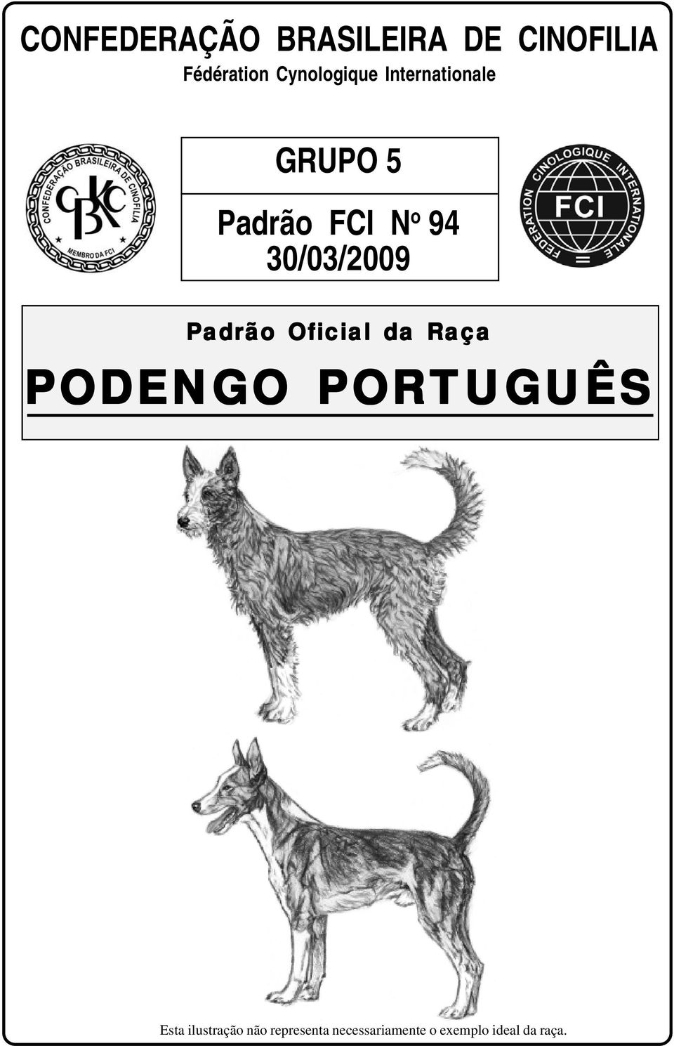 30/03/2009 Padrão Oficial da Raça PODENGO PORTUGUÊS