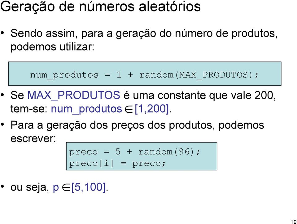 constante que vale 200, tem-se: num_produtos [1,200].